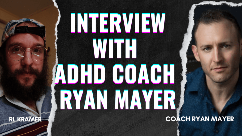 Podcast with ADHD Coach, Ryan&nbsp;Mayer
